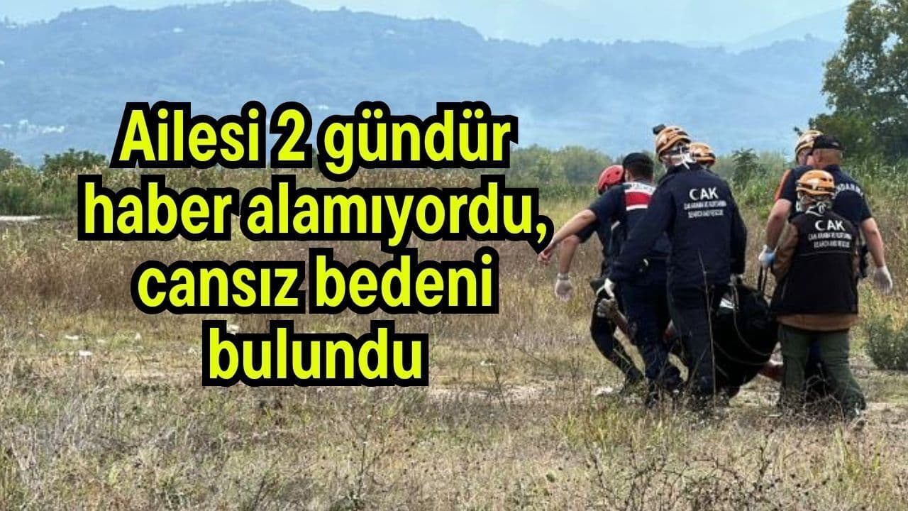 Ailesi 2 gündür haber alamıyordu, cansız bedeni bulundu
