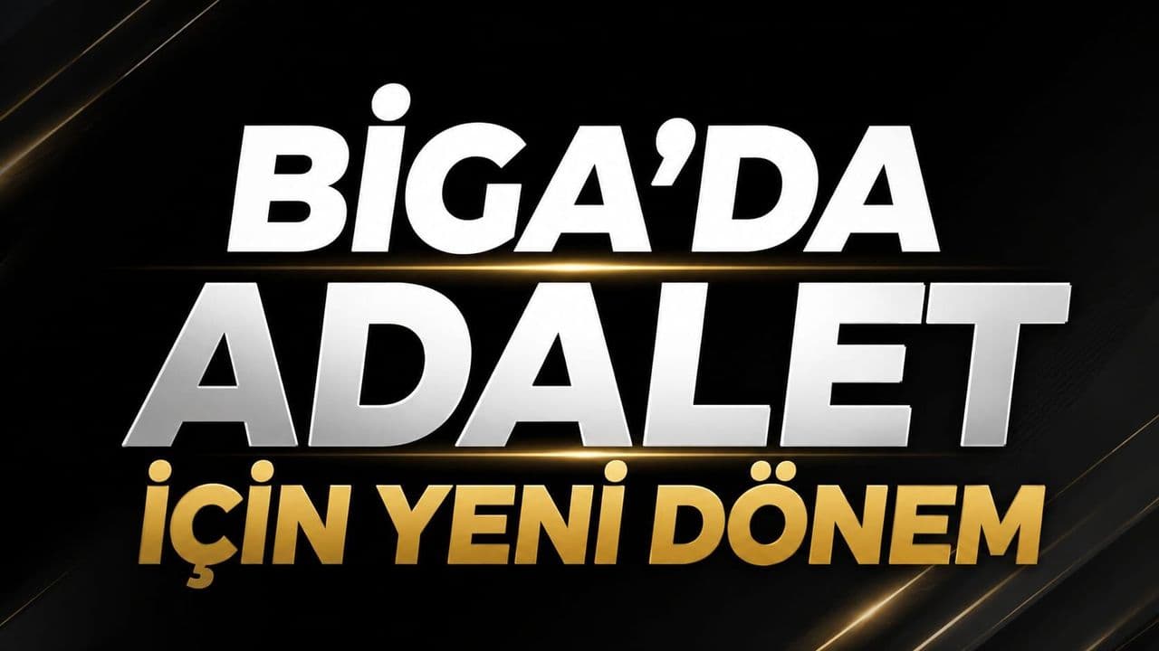 Biga’da adalet için taze devir