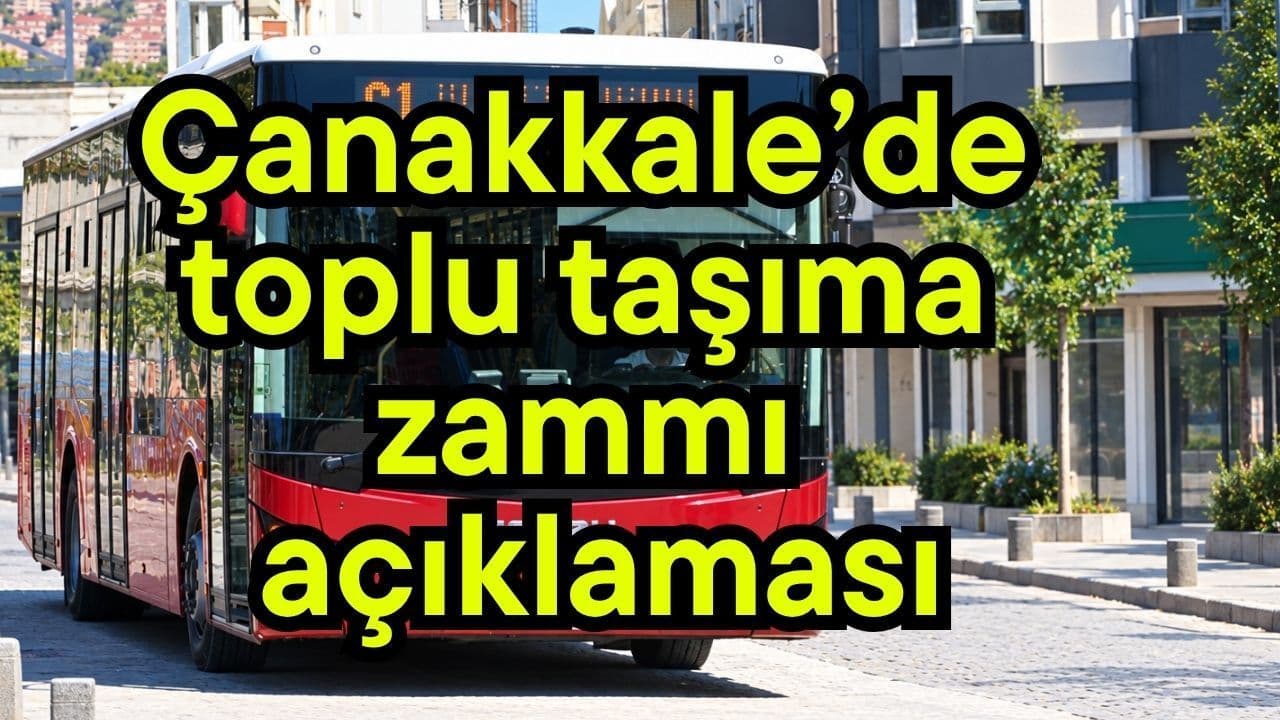 Çanakkale’de toplu taşıma zammı beyanı