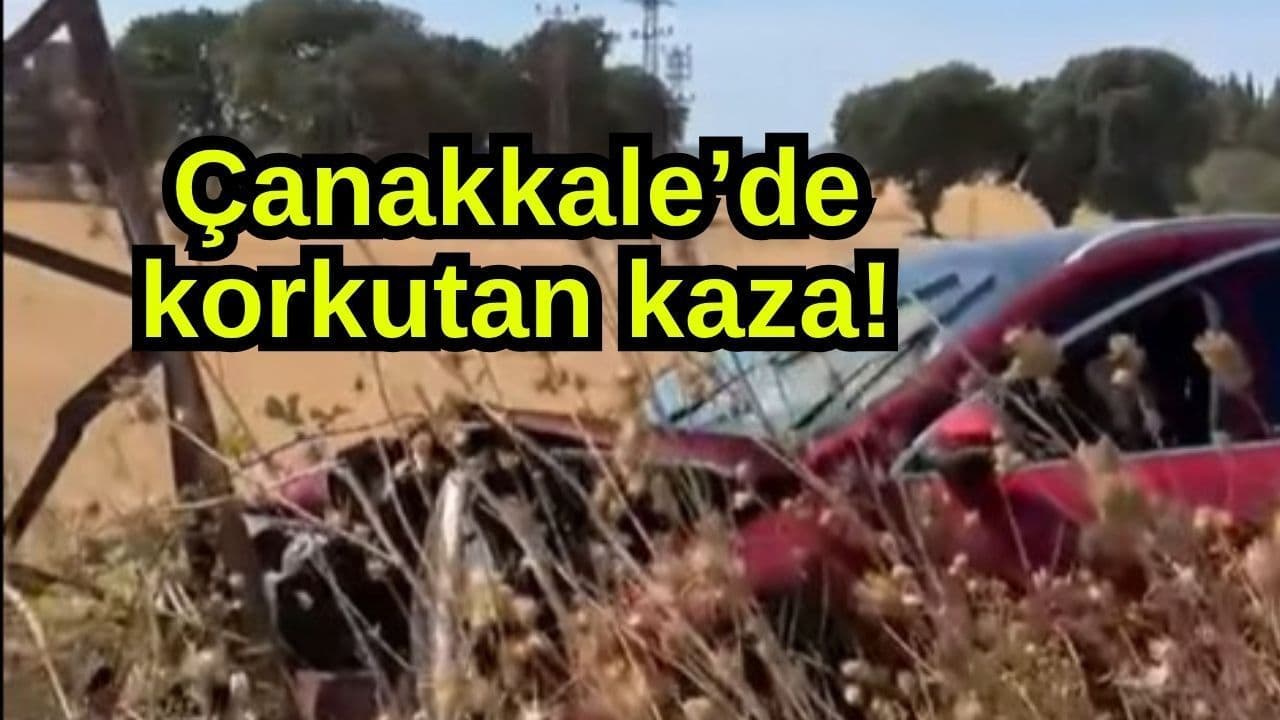 Korkutan trafik kazası Çanakkale’de