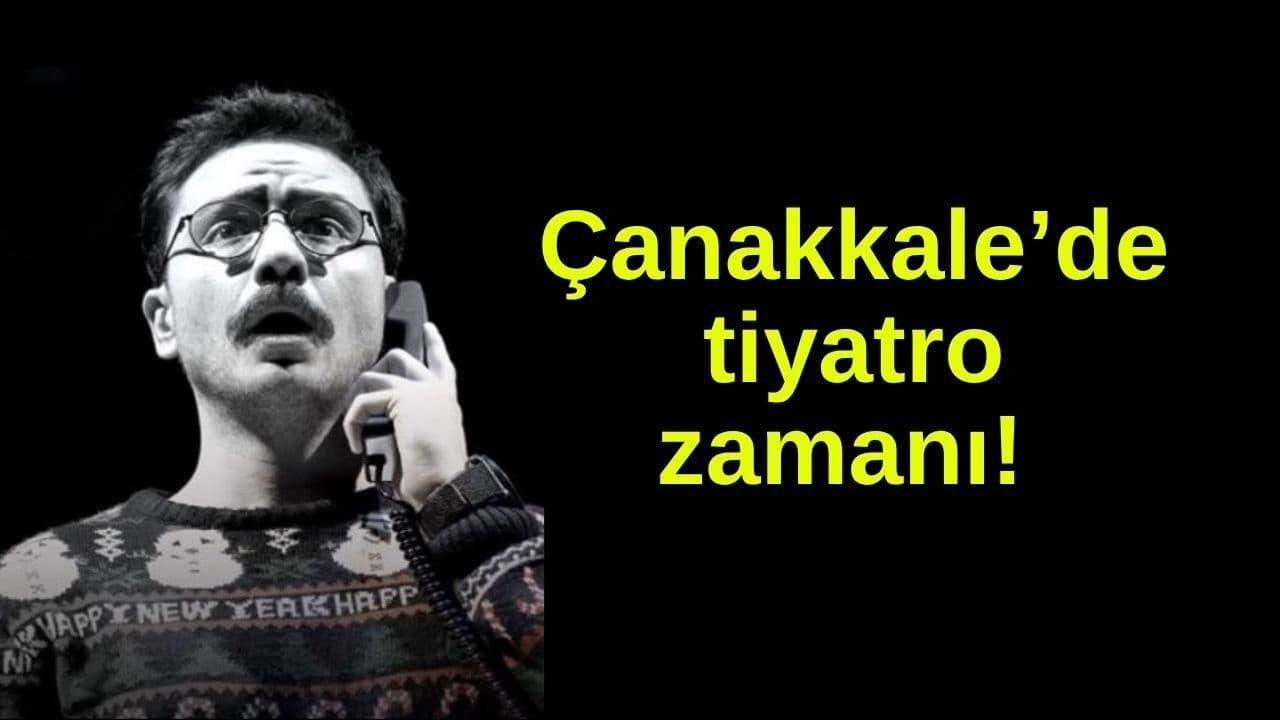 Çanakkale’de tiyatro zamanı! “Tamamen Doluyuz” sahneye çıkıyor