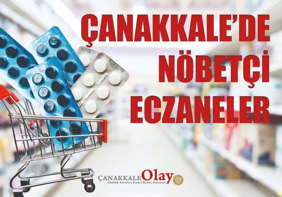 26 Ağustos Çanakkale Merkez ve Yenice Nöbetçi Eczane Listesi – 24 Saat İlaç Hizmeti