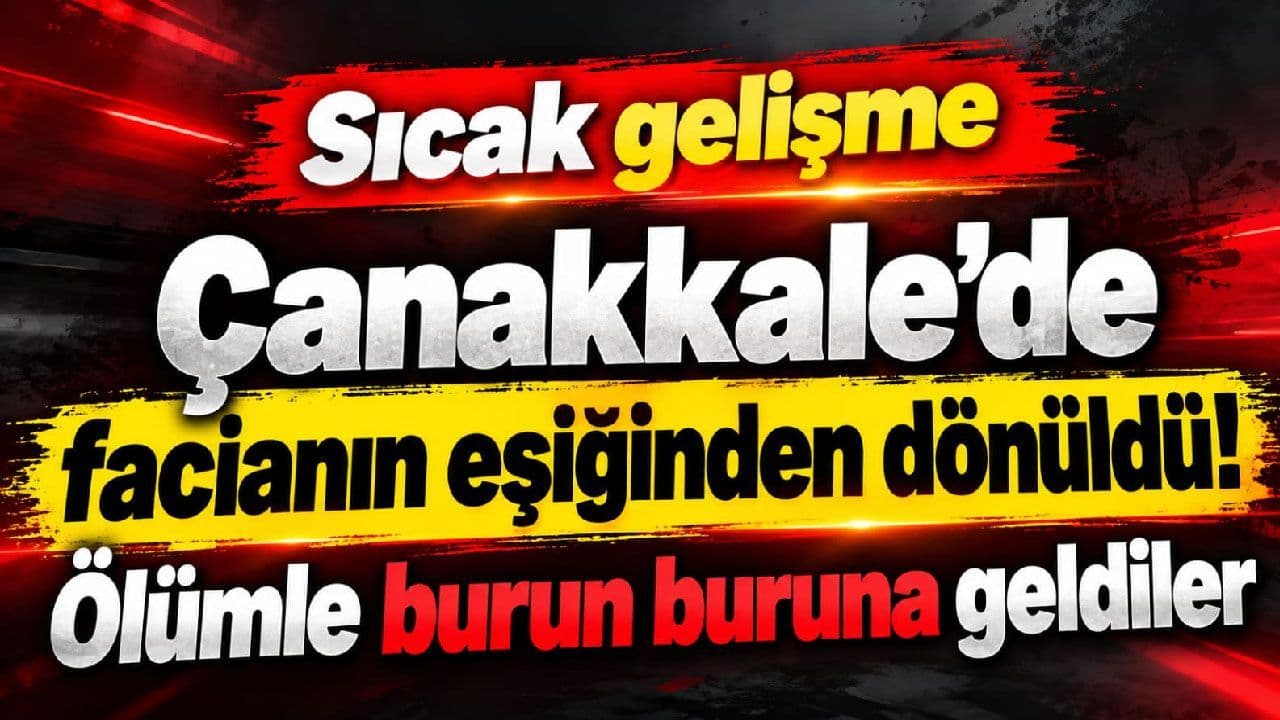 Çanakkale’de tekne kazası felaketle sonuçlanmadı, iki kişi güvenli limana çıkarıldı