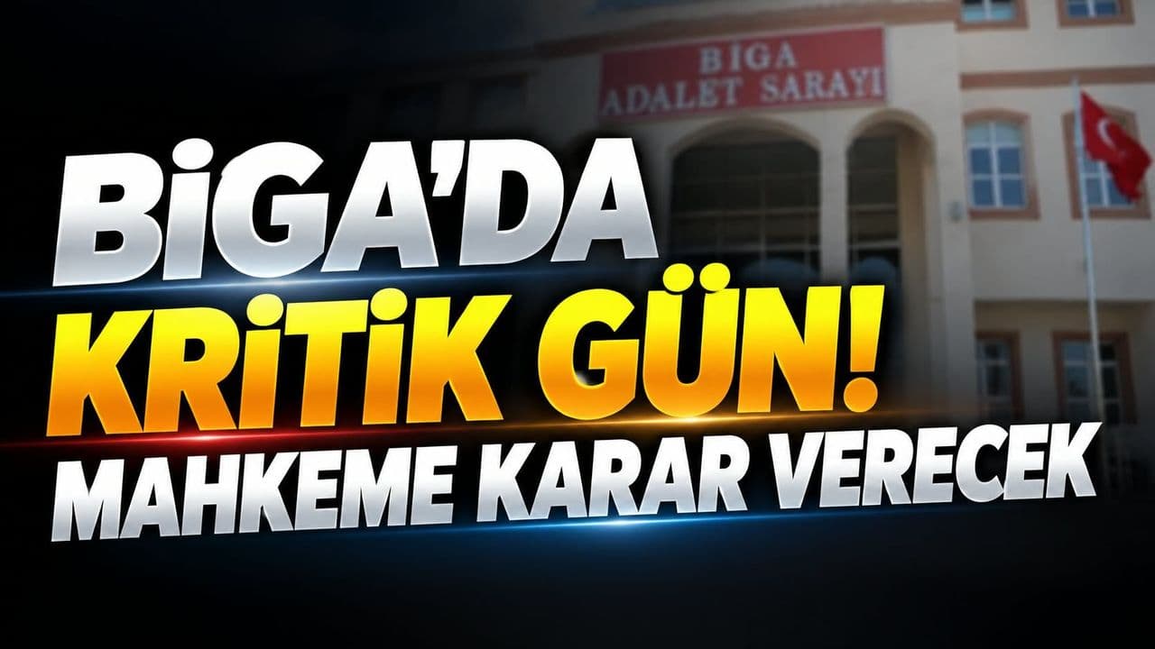 Biga’da Kritik Mahkeme Duruşması: Murat Duha Yıldız Davasının Karar Tarihi Açıklandı
