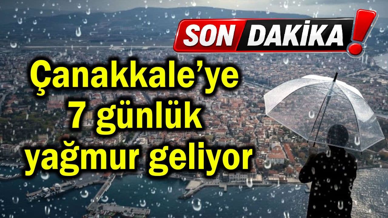 Çanakkale’de 7 Gün Yağış Bekleniyor