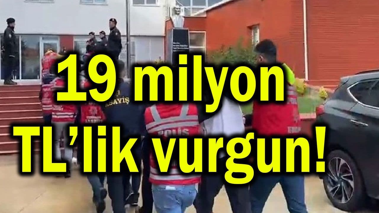 19 milyon TL’lik serveti götürdüler!