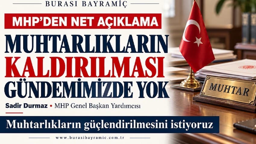 MHP’nin Muhtarlık Kaldırma İddialarına Çanakkale’deki Yetkililerin Açıklaması