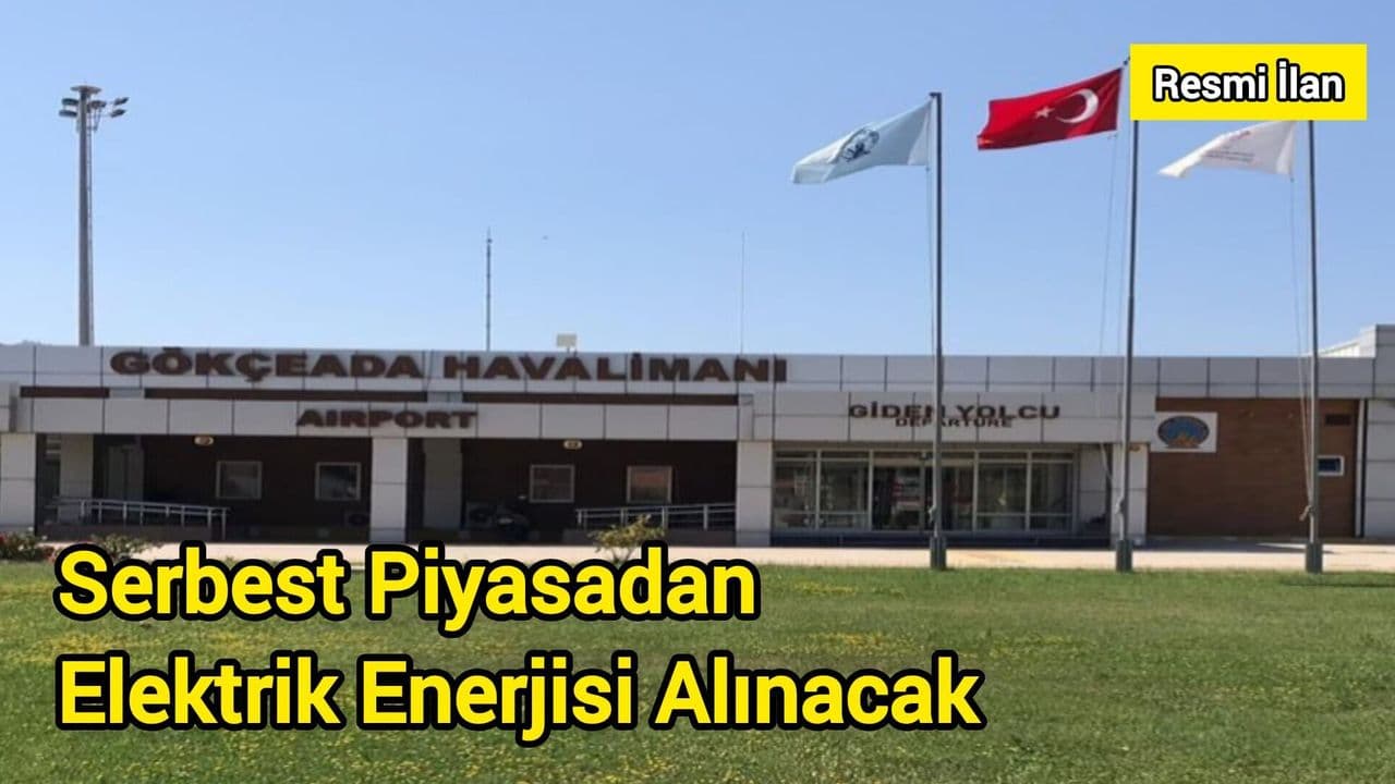 Gökçeada Havalimanı’nda 2027‑2028 Yılları İçin Serbest Piyasa Elektrik Alımı