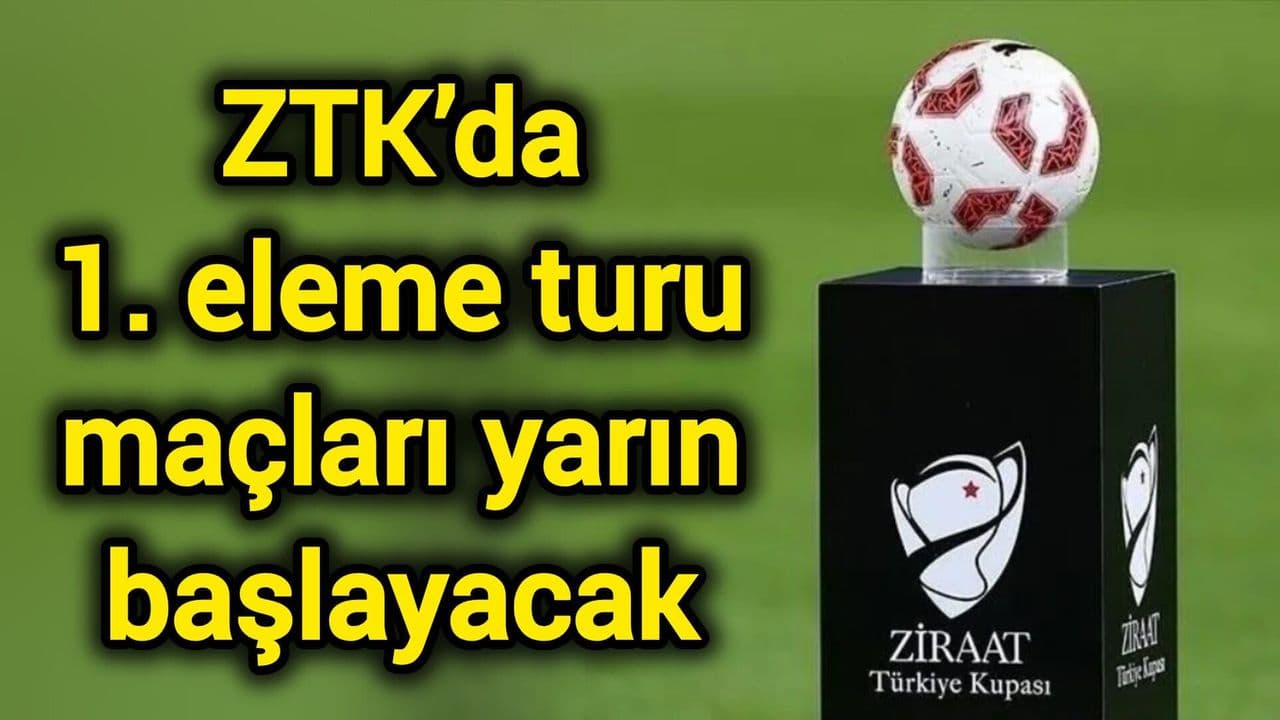 ZTK’da 1. eleme turu maçları yarın başlayacak