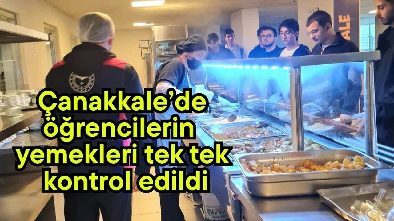 Çanakkale KYK Yurtlarında Kapsamlı Gıda Denetimi: Öğrenci Sağlığı Güvence Altında