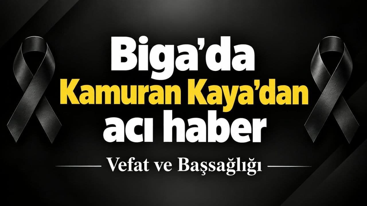 Kamuran Kaya 64 Yaşında Biga’da Vefat Etti – Biga’nın Sesi