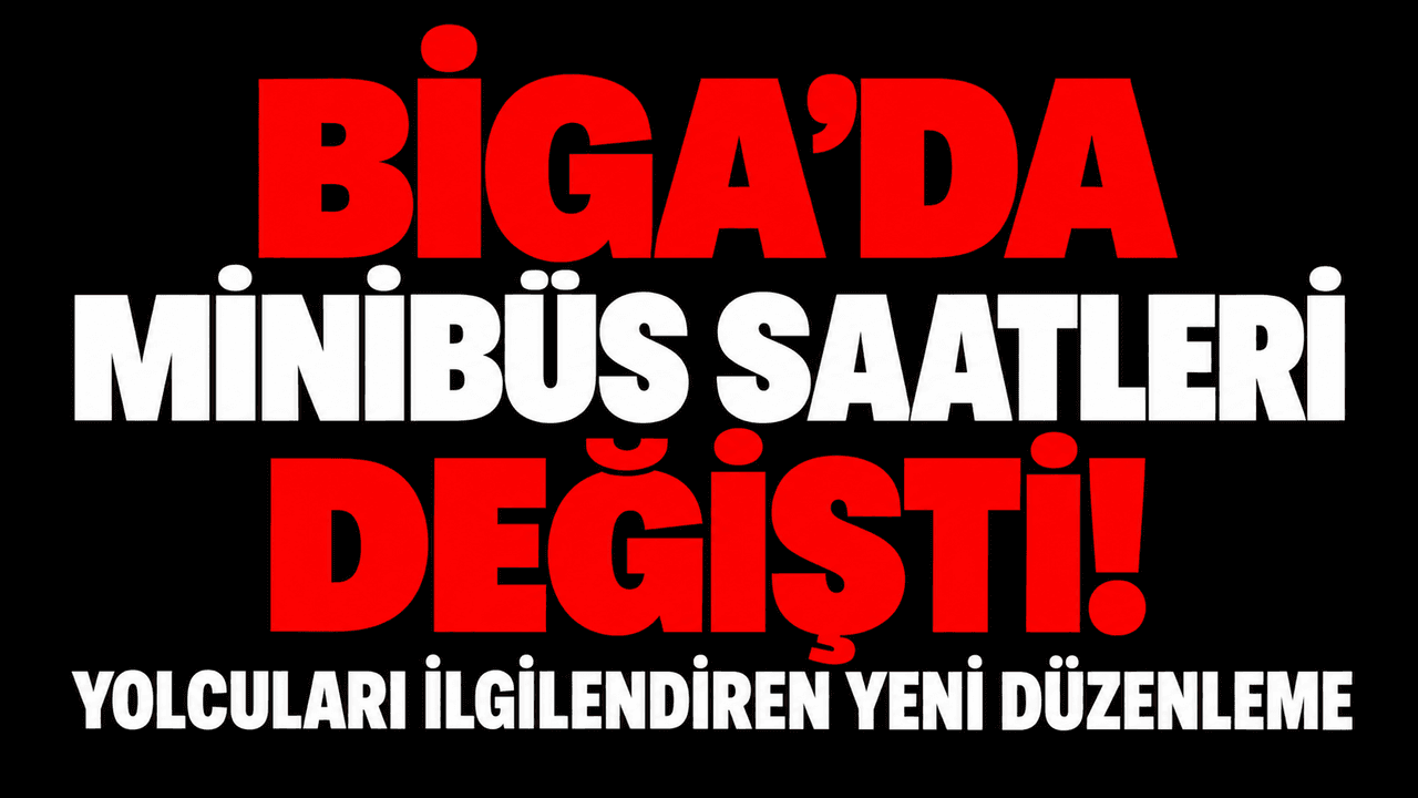 Çanakkale’de Minibüs Saatleri Değişti! Yeni Düzenleme