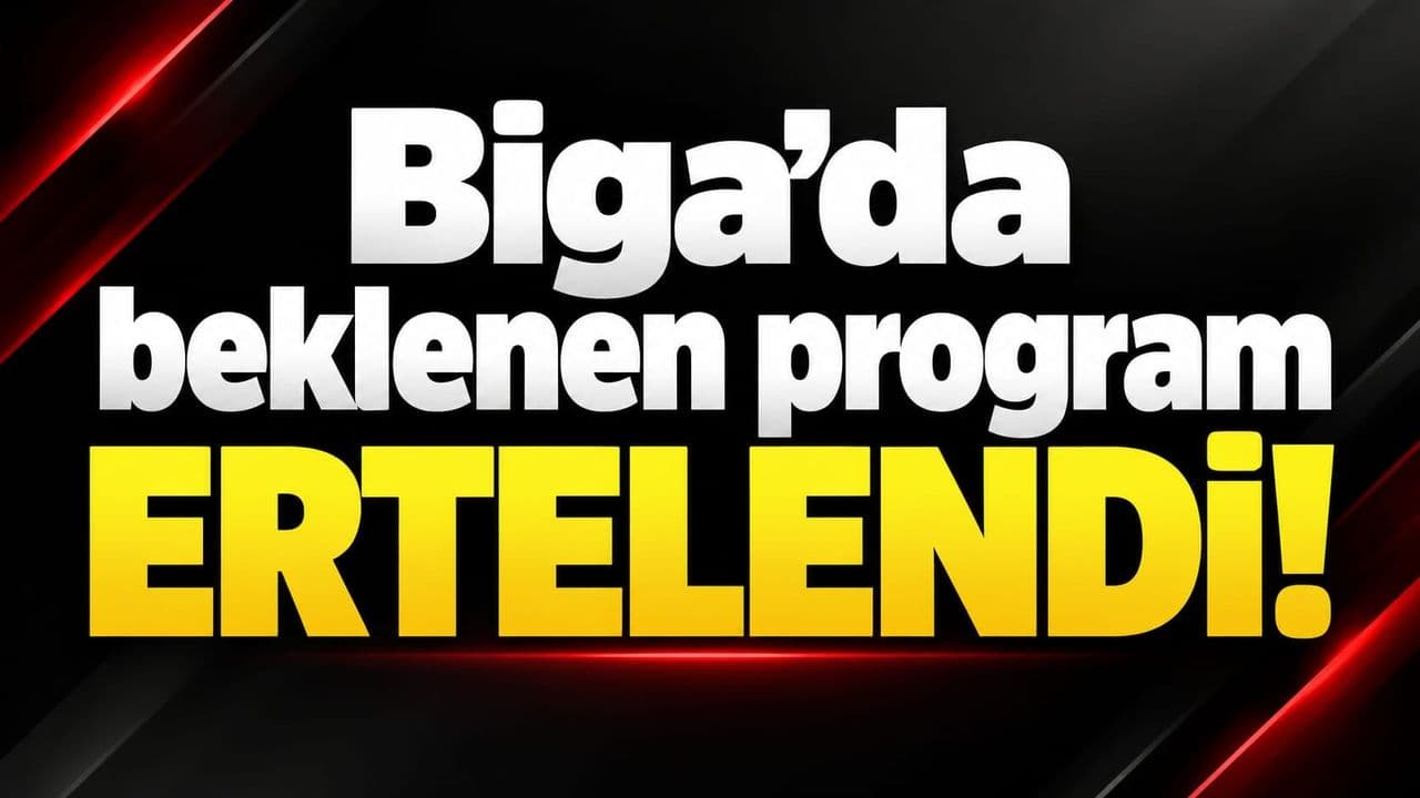 Umulan organizasyon ertelendi Biga’da