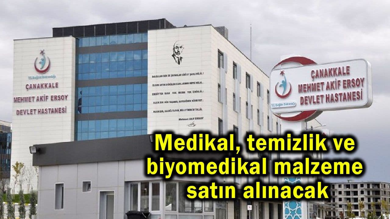 Çanakkale Mehmet Akif Ersoy Hastanesi Yeni Medikal ve Temizlik Malzemeleri Alımına Başladı