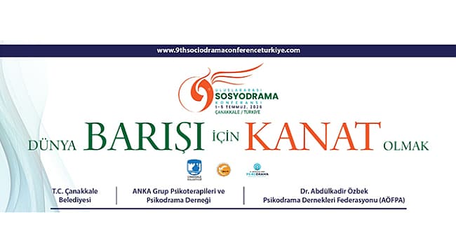 ÇANAKKALE, 9. ULUSLARARASI SOSYODRAMA KONFERANSI'NA EV SAHİPLİĞİ YAPACAK