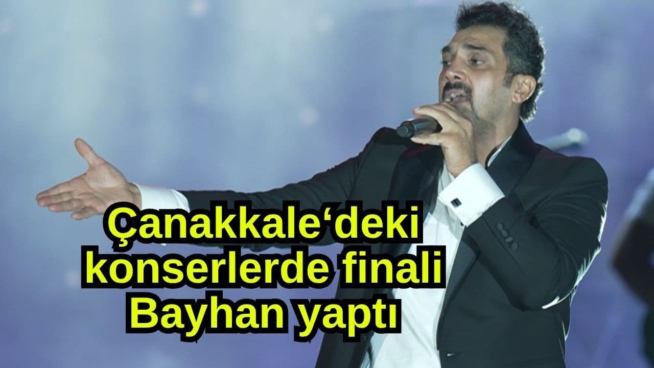 Çanakkale Kültür Yolu Festivali’ne Görkemli Veda: Final Bayhan’dan
