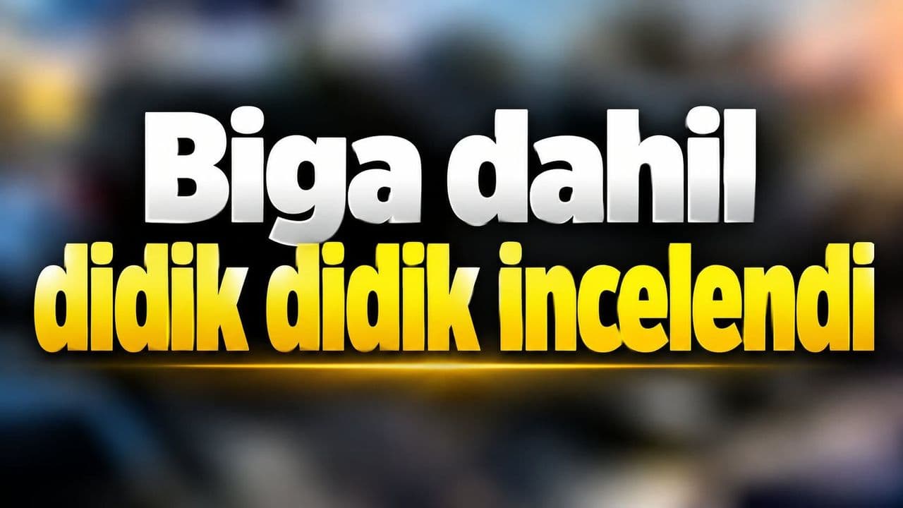 Biga dahil didik didik değerlendirildi