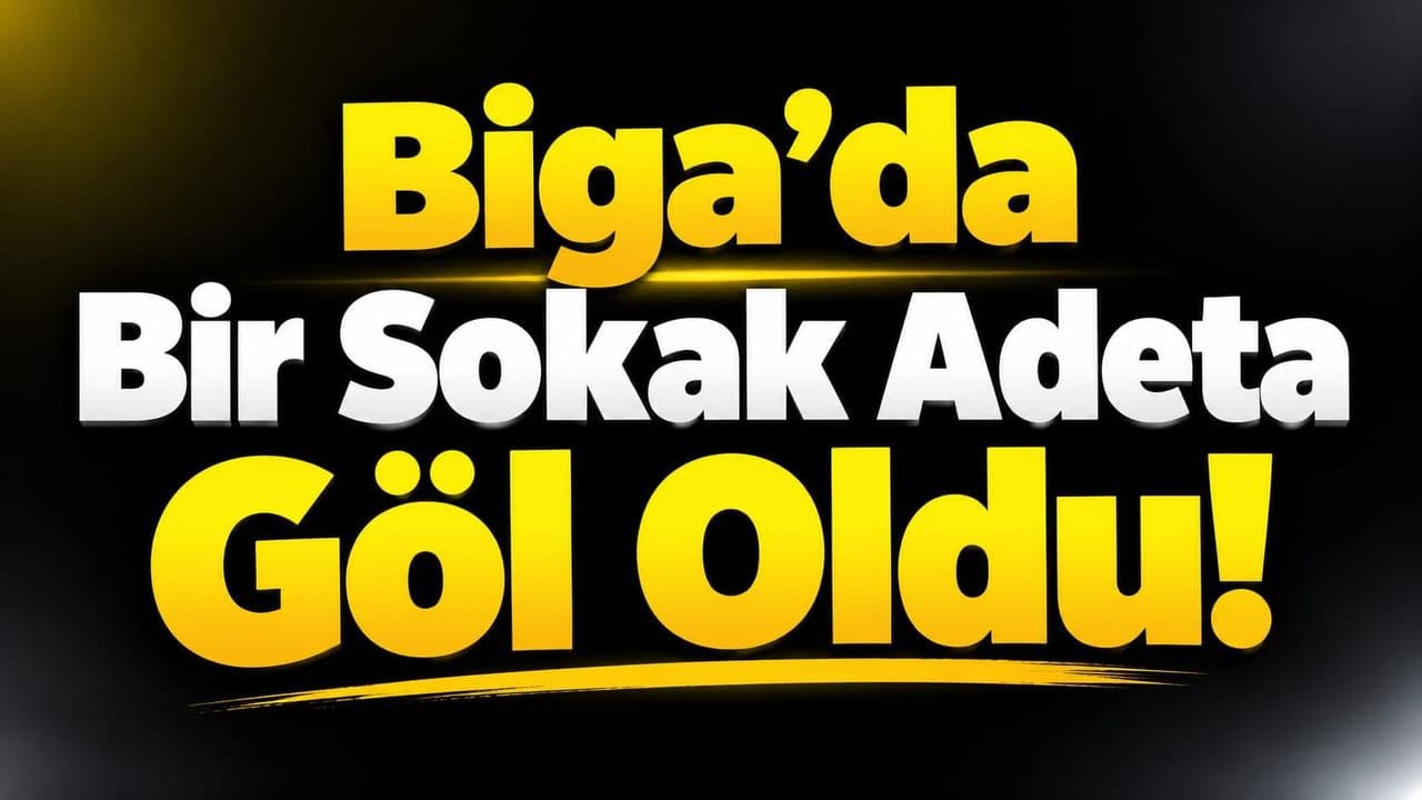 Bir Sokak Adeta Göl Oldu Biga’da