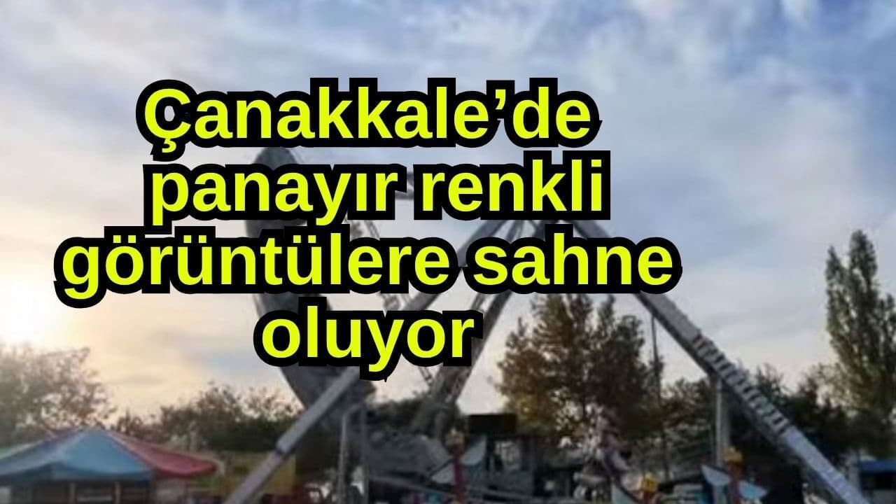 Kepez Güz Panayırı Çanakkale’de Sonbahar Renkleriyle Coştu