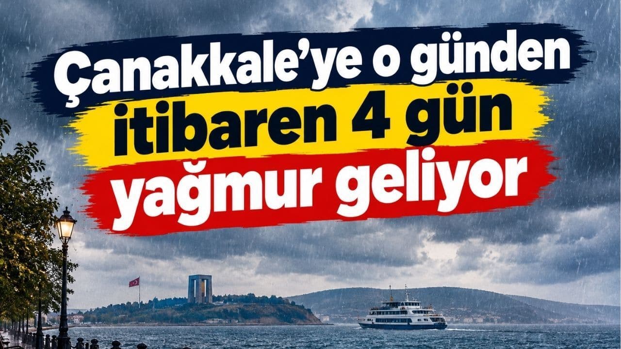 Çanakkale’de 12 Ekim’den itibaren 4 günlük yağış bekleniyor