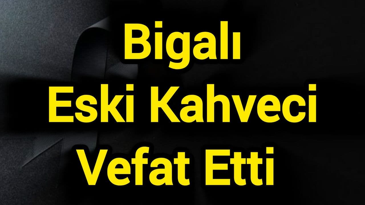 Osman Uz: Biga’nın Eski Kahveci Vefat Etti