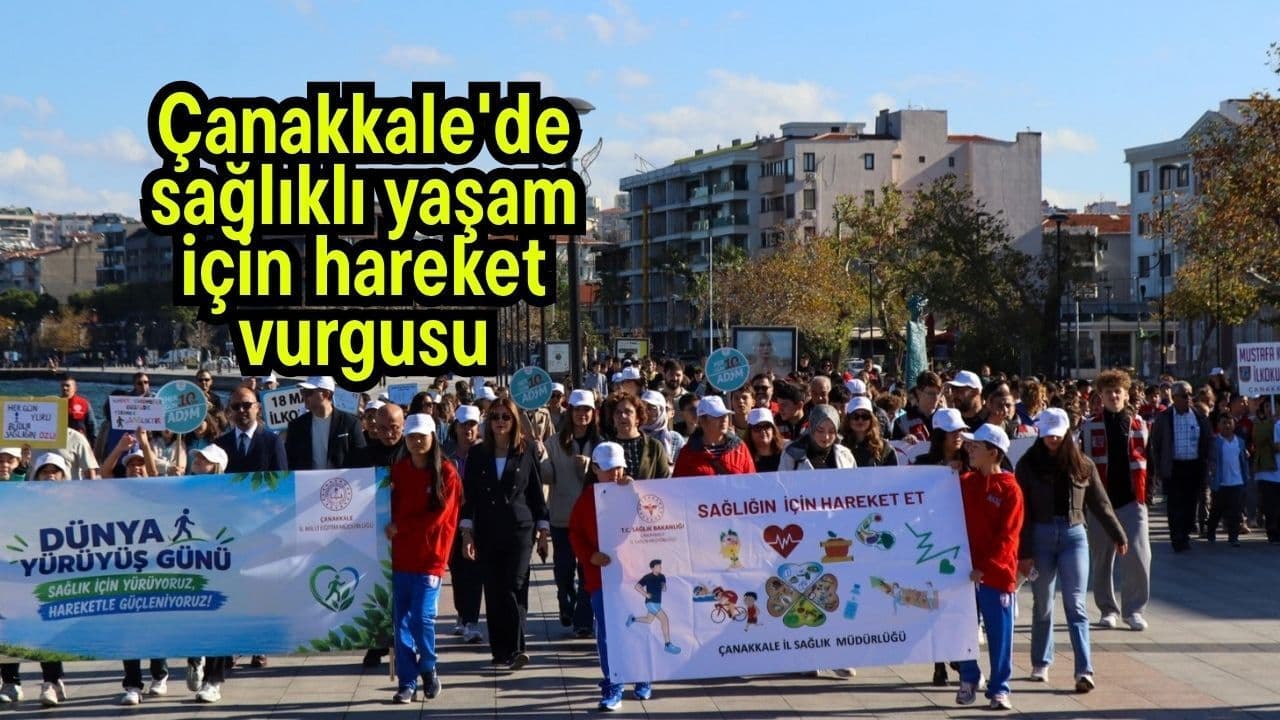 Çanakkale’de Dünya Yürüyüş Günü Etkinliğiyle Sağlıklı Yaşam Vurgusu