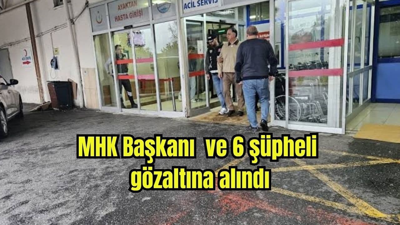 MHK Başkanı Ferhat Gündoğdu ve Beş Diğer Şahıs Gözaltına Alındı