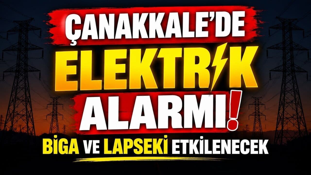 Çanakkale’de Elektrik Kesintisi – Biga ve Lapseki 20-24 Eylül