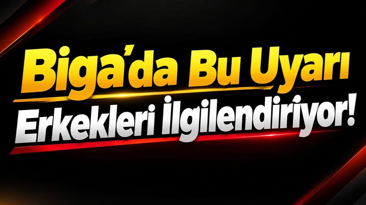 Biga İlçe Sağlık Müdürlüğü Erken Prostat Kanseri Teşhisi Hakkında Uyarıda Bulundu
