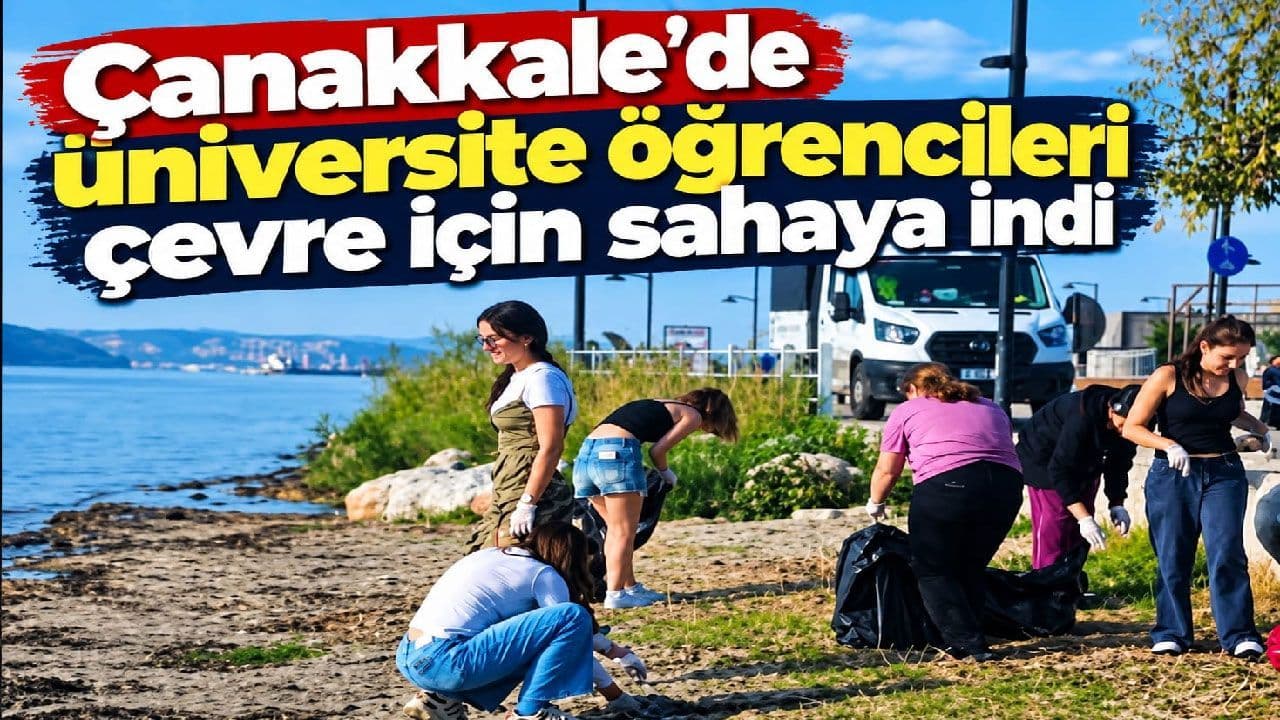 Üniversite öğrencileri çevre için alana indi Çanakkale'de