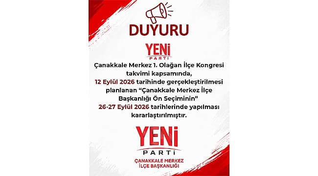 Yeni Parti Çanakkale Merkez İlçe Başkanlığı Ön Seçimini Ertelledi