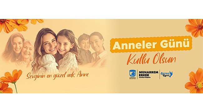 BAŞKAN ERKEK'İN ANNELER GÜNÜ MESAJI