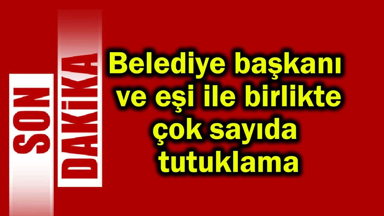 Merkezefendi Belediye Başkanı ve Eşi Tutuklandı: 17 Şüpheli Adliyeye Sevk Edildi
