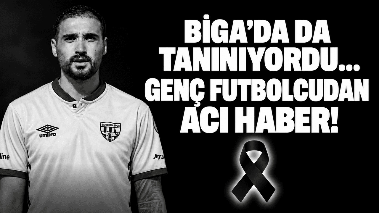 Çanakkale ve Biga'yı Yasa Boğan Haber: Genç Yıldız Tolga Kalender Hayatını Kaybetti