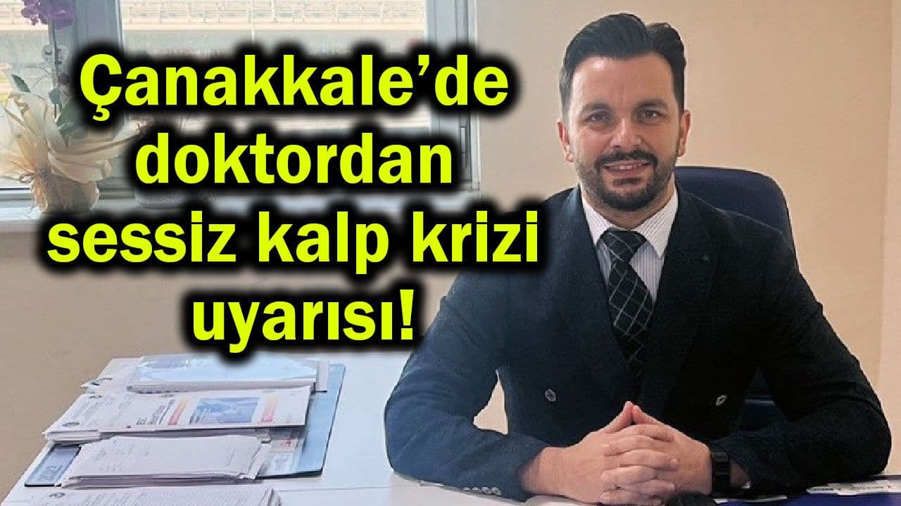 Çanakkale’de Doktordan Sessiz Kalp Krizi Uyarısı: Şeker Hastalarında Göğüs Ağrısız Kalp Krizi Riski