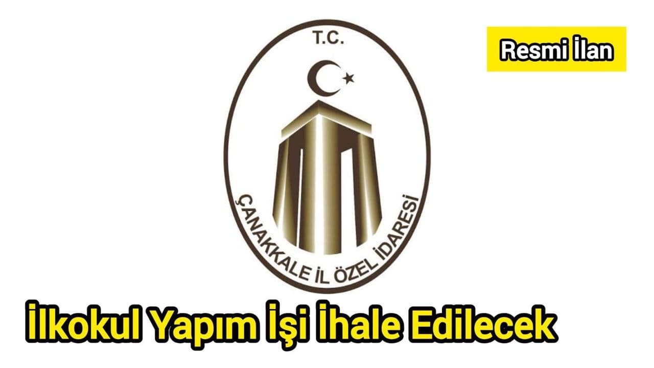 Çanakkale Karacaören'de 24 Derslik İlkokul Yapım İşi Açık İhaleye Çıktı