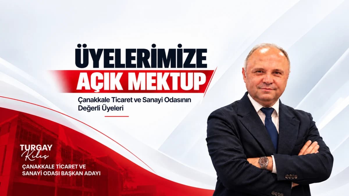 Turgay Kılıç’tan ÇTSO Üyelerine Değişim Çağrısı: Şimdi Çanakkale’nin Geleceği İçin Zaman
