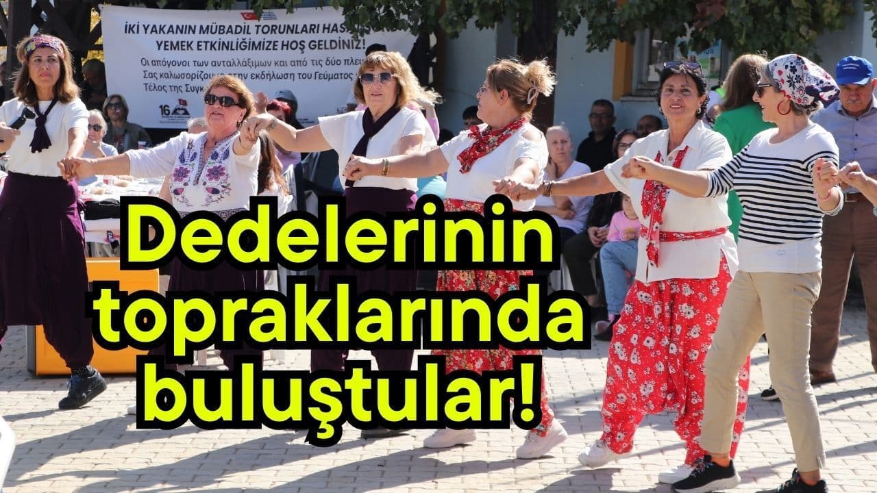 Dedelerinin topraklarında buluştular!