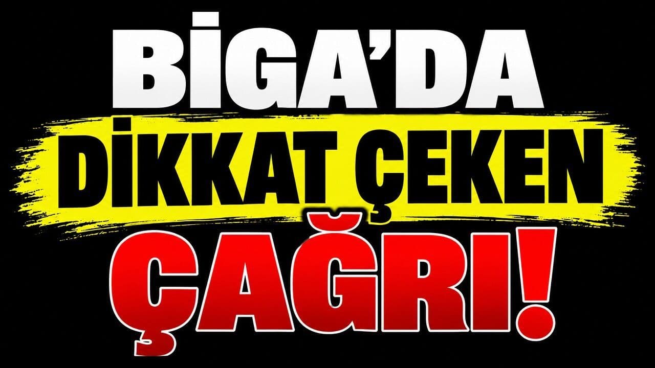 Biga’da dikkat çeken çağrı!
