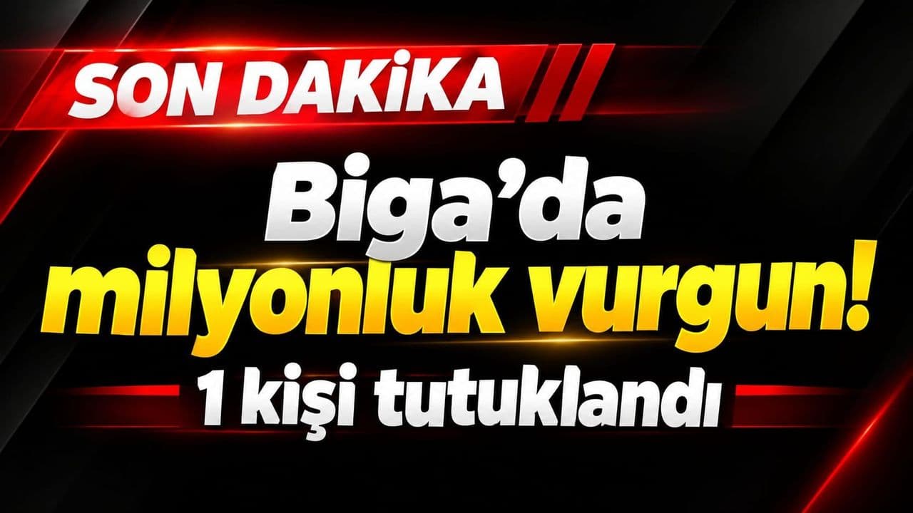 Biga'da 2 Milyon TL'lik Dolandırıcılık Olayı: 1 Kişi Tutuklandı