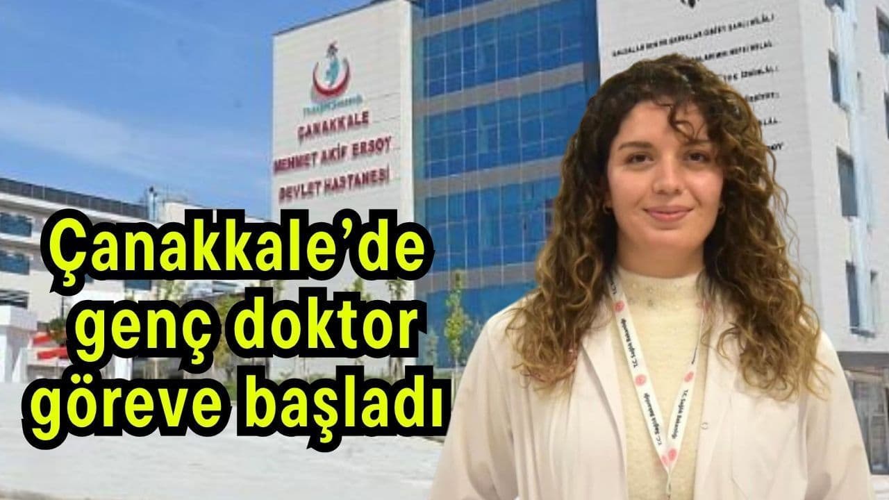 Çanakkale'de Yeni Çocuk Sağlığı Uzmanı Dr. Dilşah Zorkun Sağ Görevine Başladı