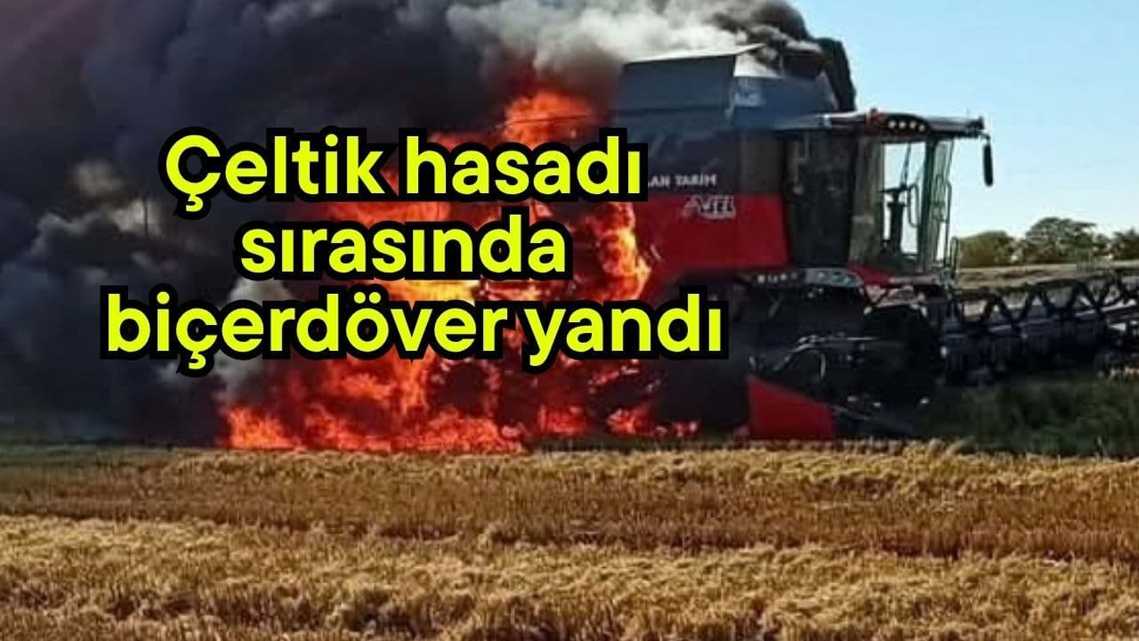 Çeltik hasadı süresince biçerdöver yandı