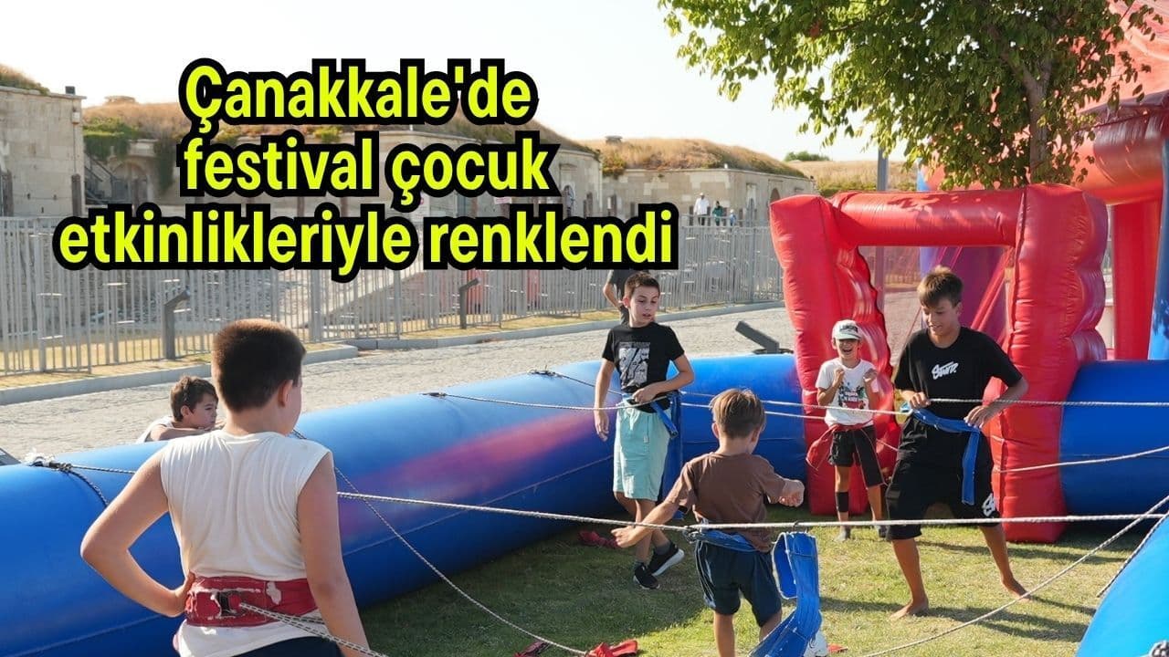 Festival çocuk etkinlikleriyle renklendi (Video) Çanakkale'de