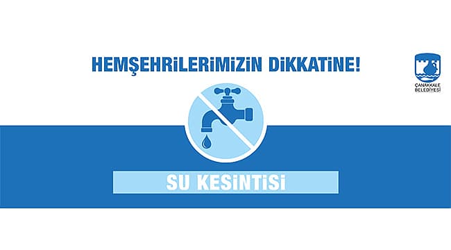 BARBAROS, DARDANOS VE GÜZELYALI'NDA GECE SAATLERİNDE SU KESİNTİSİ