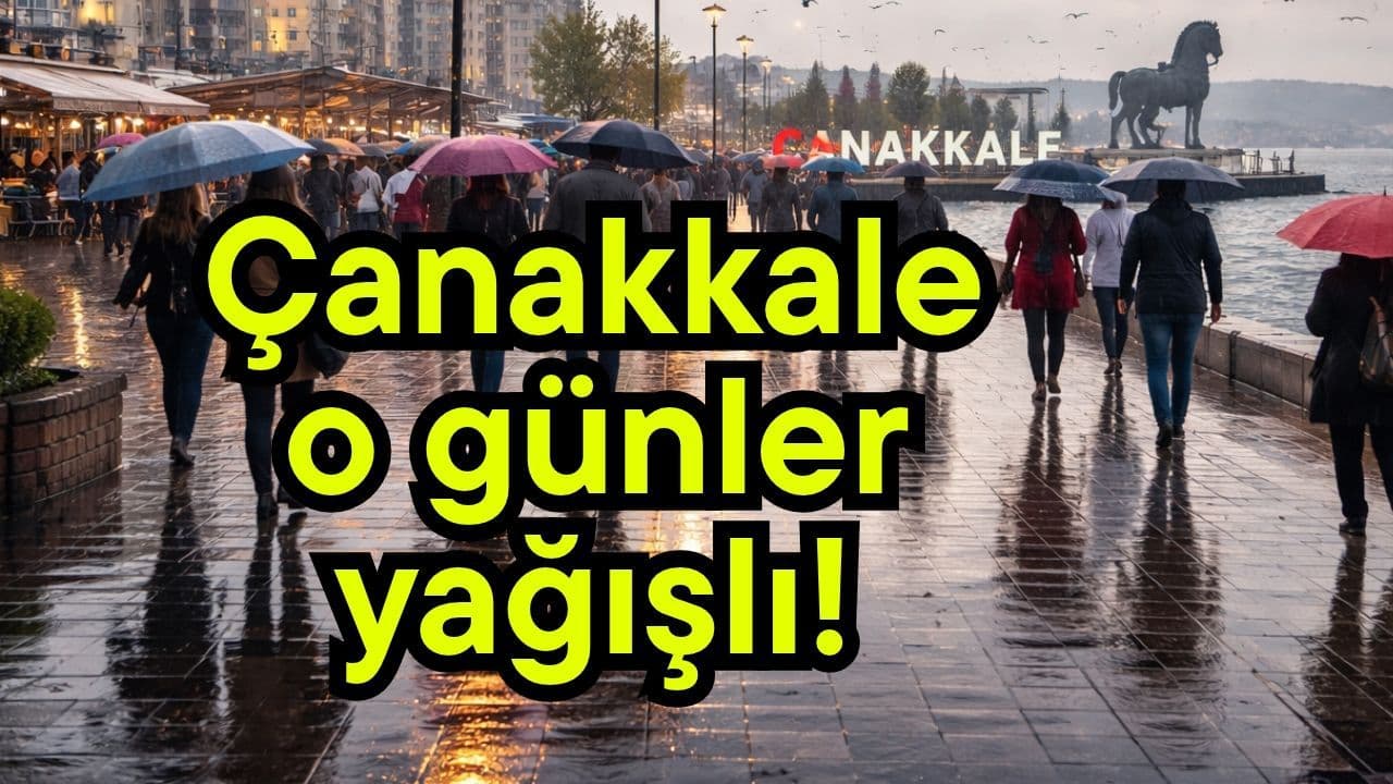 Çanakkale o günler yağmurlu!