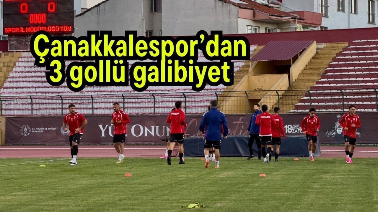 Çanakkalespor, Edirnespor'u 3-0 Mağlup Etti