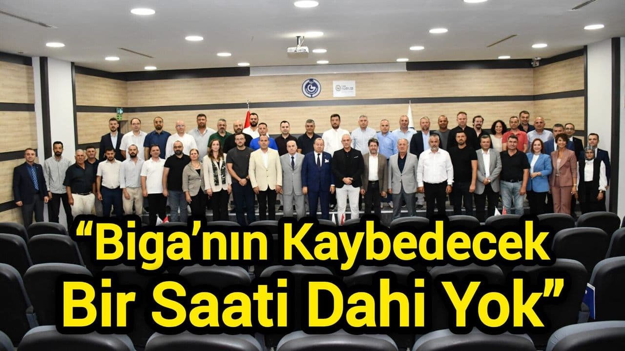 “Biga’nın Kaybedecek Bir Saati Dahi Yok”