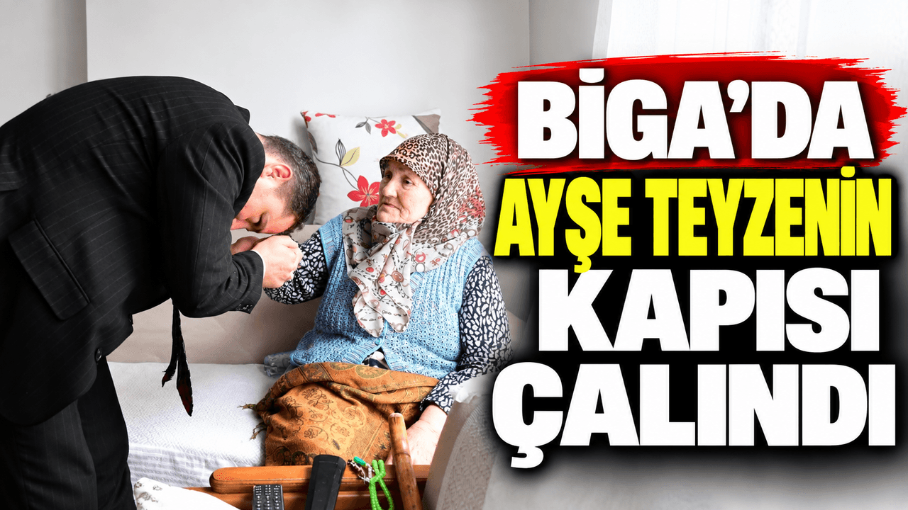 Biga’da Dünya Yaşlılar Günü’nde Ayşe Teyze’ye Anlamlı Ziyaret