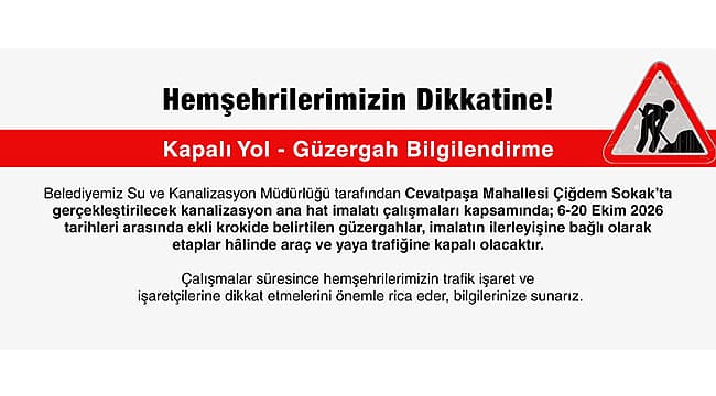 Çiğdem Sokak’ta Kanalizasyon Altyapı Çalışması: 6‑20 Ekim Tarihleri Arasında Trafik Kısıtlaması