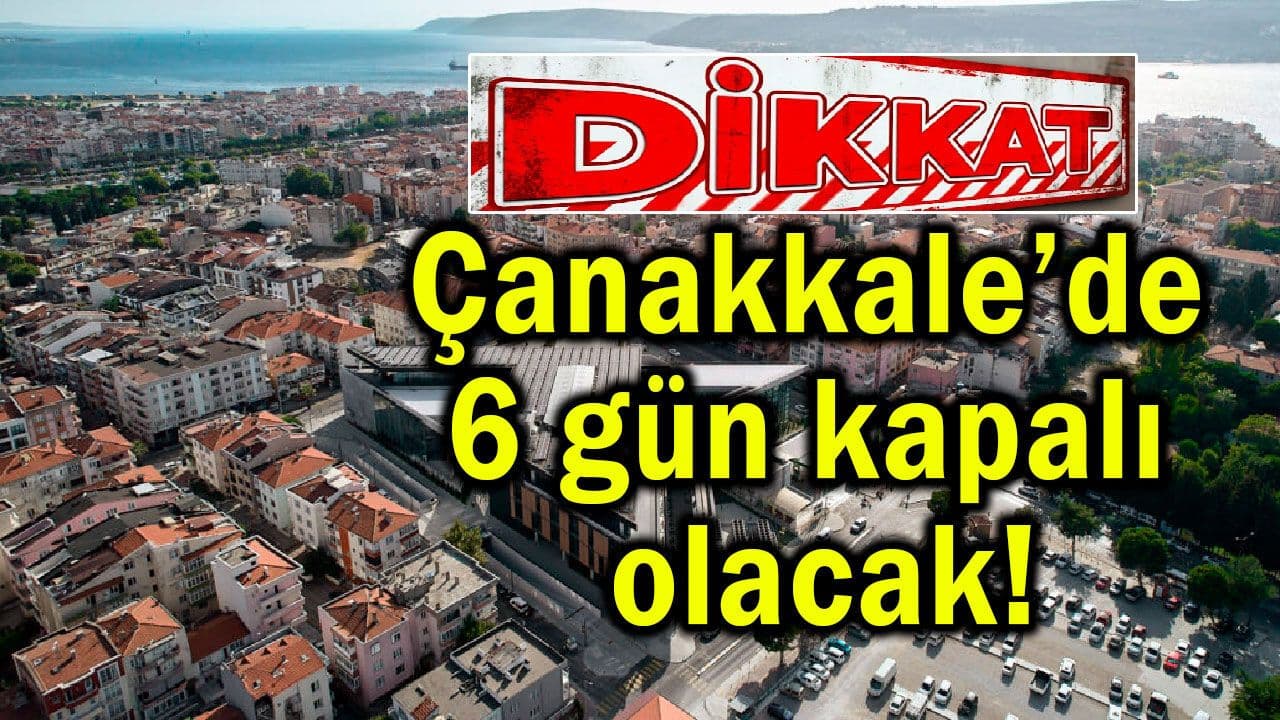 Çanakkale'de Kritik Doğalgaz Kavşağı 6 Gün Süreyle Kapanıyor: Kent Ulaşımında Önemli Düzenleme